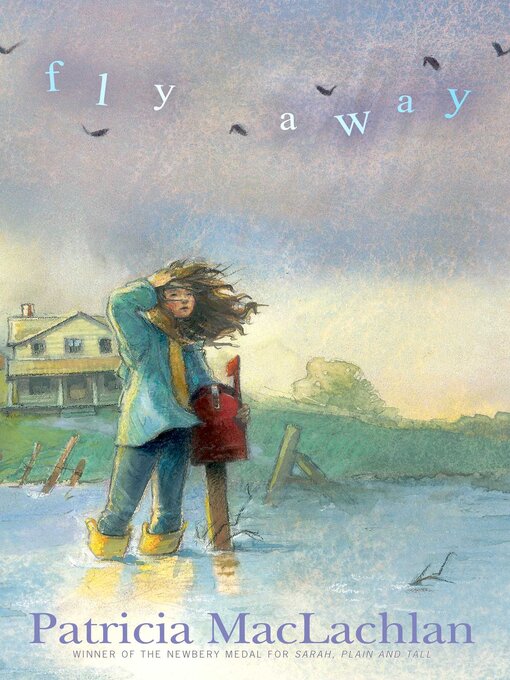 Title details for Fly Away by Patricia MacLachlan - Wait list